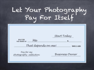 Let your photography pay for itself